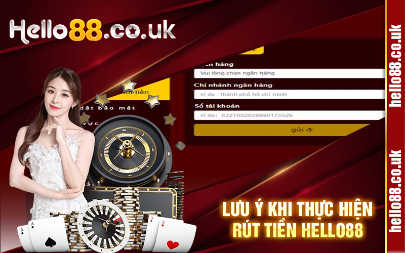 Lưu ý khi thực hiện rút tiền Hello88
