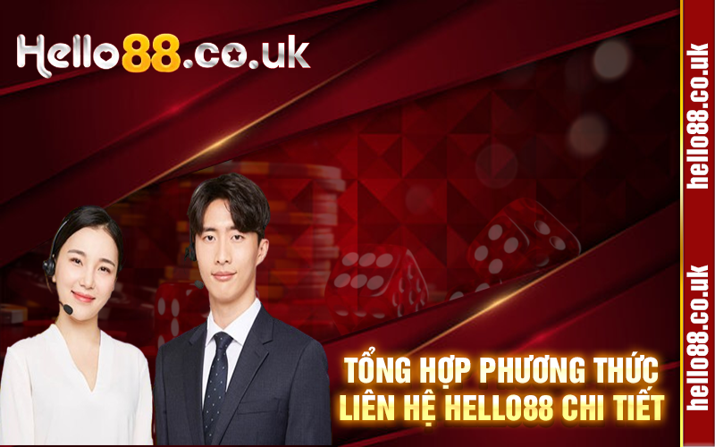 Tổng hợp phương thức liên hệ Hello88 chi tiết