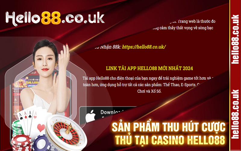 Sản phẩm thu hút cược thủ tại casino Hello88